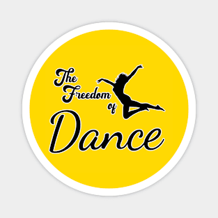 The Freedom of Dance Motto slogan. Magnet